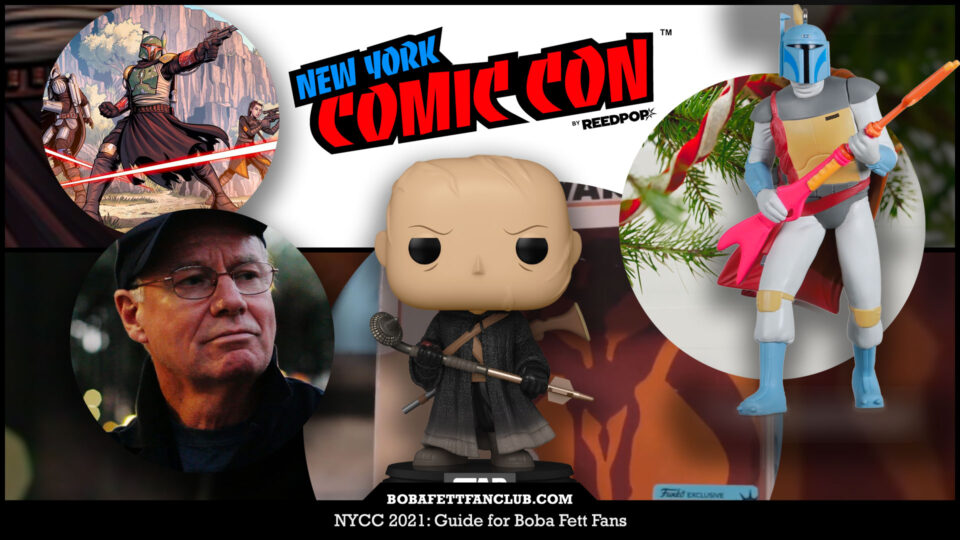 NYCC 2021: Guide for Boba Fett Fans - Boba Fett News - Boba Fett