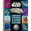 Big Golden Book Star Wars Starships, Speeders & Space Stations (2018)