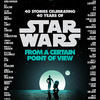 Star Wars: From a Certain Point of View