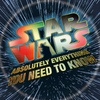 Star Wars: Absolutely Everything You Need To Know