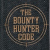 The Bounty Hunter Code